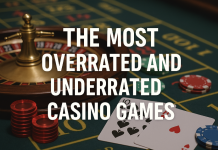 The Most Overrated and Underrated Casino Games